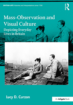 Mass-Observation and Visual Culture by Lucy Curzon