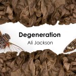 Ali Jackson, Degeneration BFA Exhibition, 2015