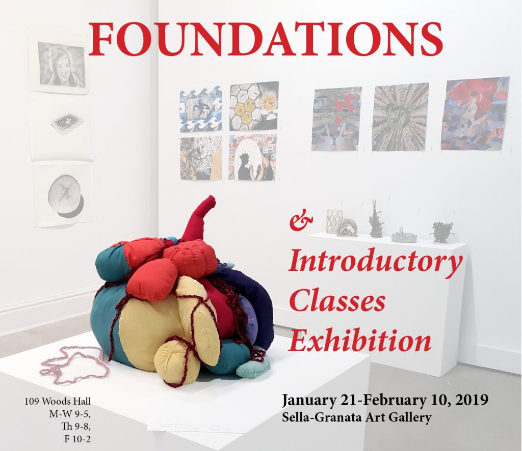 Foundations and Introductory Classes Exhibition, January 21 through February 10, 2019, in the Sella-Granata Art Gallery