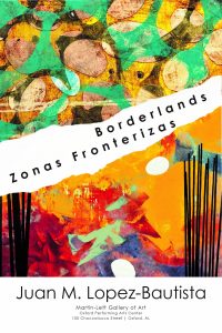 Poster for Borderlands exhibition by Juan Lopez-Bautista.